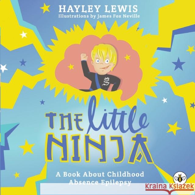 The Little Ninja: A Book About Childhood Absence Epilepsy Hayley Lewis 9781839341380 Olympia Publishers - książka