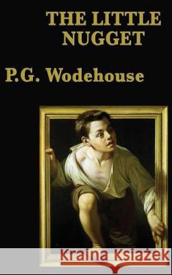 The Little Nugget P. G. Wodehouse 9781515432678 SMK Books - książka