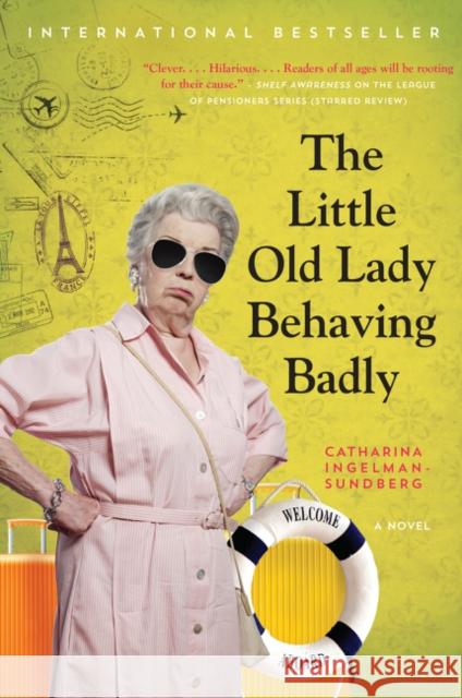 The Little Old Lady Behaving Badly Catharina Ingelman-Sundberg 9780062692337 Harper Paperbacks - książka