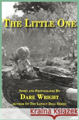 The Little One Dare Wright 9780996582797 Dare Wright Media, LLC - książka