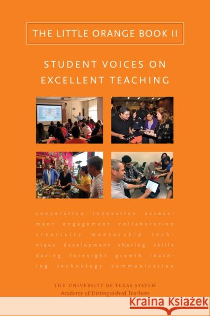 The Little Orange Book II: Student Voices on Excellent Teaching University of Texas System Academy of Di 9781477315385 University of Texas Press - książka