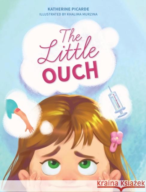 The Little Ouch Katherine Picarde Khalima Murzina  9781645389453 Orange Hat Publishing - książka