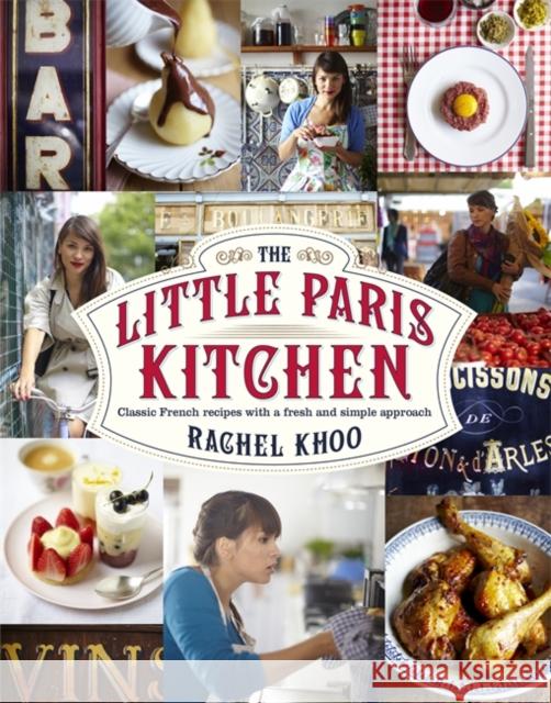 The Little Paris Kitchen: Classic French recipes with a fresh and fun approach Rachel Khoo 9780718158118 Penguin Books Ltd - książka