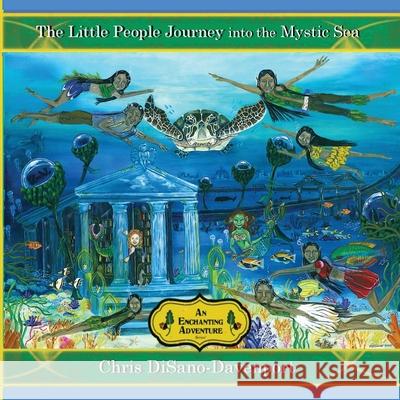 The Little People Journey into the Mystic Sea Chris Disano-Davenport 9780986360299 Christine Disano - książka