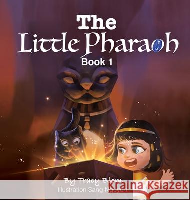 The Little Pharaoh Adventure Series Tracy Blom Sang Nguyen 9780990687153 Tracy Blom Publications - książka
