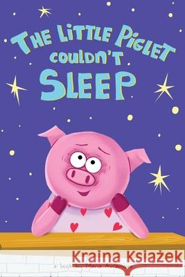 The Little Piglet Couldn't Sleep H Maria Avramova 9789198269567 978-91-982695-6-7 - książka