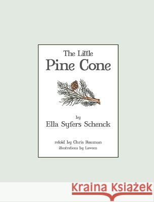 The Little Pine Cone Ella Syfers Schenck Chris Bauman Laween 9780999663301 Not Avail - książka