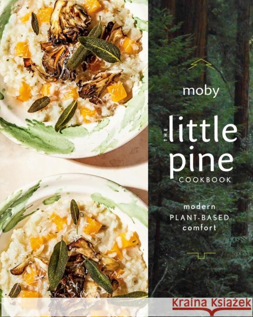 The Little Pine Cookbook: Modern Plant-Based Comfort Moby 9780593087367 Penguin Putnam Inc - książka