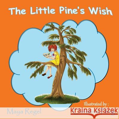 The Little Pine's Wish Maya Regel 9781514148969 Createspace - książka