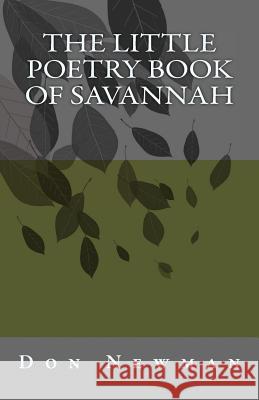 The Little Poetry Book of Savannah: Special First Edition Don Newma 9781460971215 Createspace Independent Publishing Platform - książka