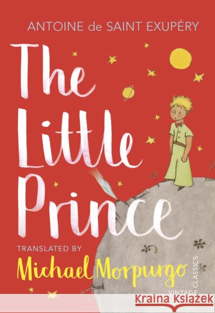 The Little Prince: A new translation by Michael Morpurgo de Saint-Exupéry Antoine 9781784874186 Vintage Publishing - książka