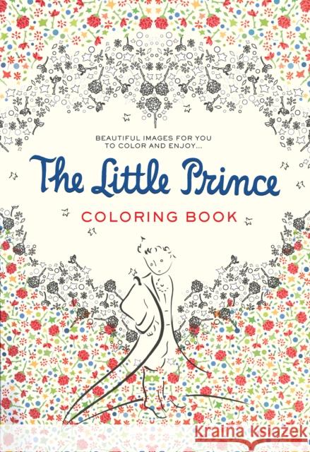 The Little Prince Coloring Book: Beautiful Images for You to Color and Enjoy... de Saint-Exupéry, Antoine 9780544792586 Harcourt Brace and Company - książka