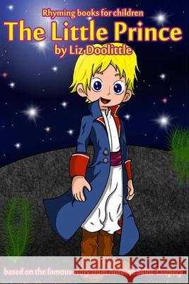 The Little Prince: Rhyming books for children: Liz Doolittle 9781514612897 Createspace Independent Publishing Platform - książka