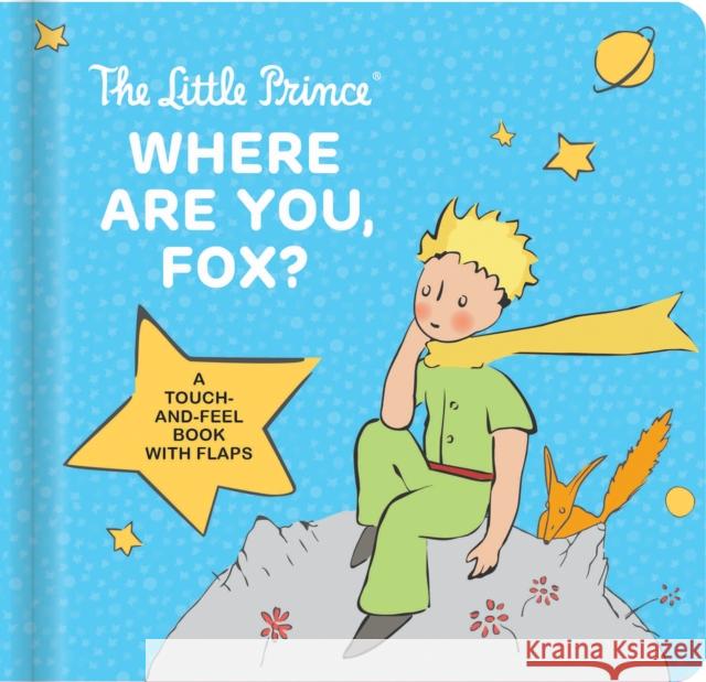 The Little Prince: Where Are You, Fox?: A Touch-And-Feel Board Book with Flaps Antoine de Saint-Exupery 9782898023613 CrackBoom! Books - książka