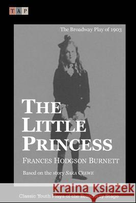 The Little Princess: The Broadway Play of 1903 Frances Hodgso 9781508497585 Createspace Independent Publishing Platform - książka