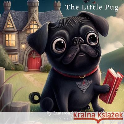 The Little Pug Cameron Smith   9798376305768 Independently Published - książka