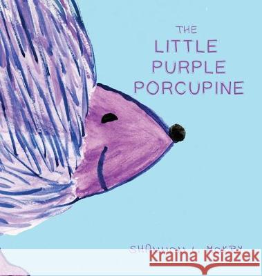 The Little Purple Porcupine Shannon L. Mokry Shannon L. Mokry 9781951521066 Sillygeese Publishing, LLC - książka