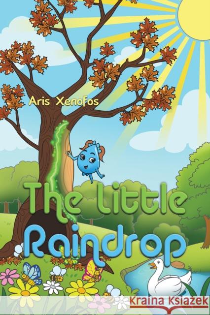 The Little Raindrop Aris Xenofos 9781035841516 Austin Macauley - książka