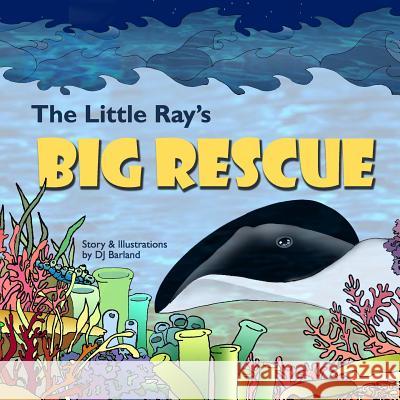 The Little Ray's Big Rescue Dj Barland Dj Barland 9781090787262 Independently Published - książka