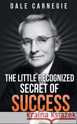 The Little Recognized Secret of Success Dale Carnegie   9781684112234 www.bnpublishing.com - książka