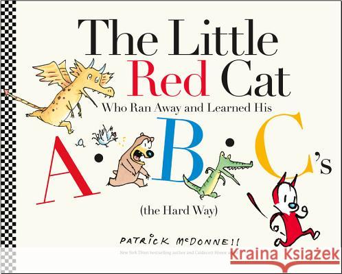 The Little Red Cat Who Ran Away and Learned His Abc's (the Hard Way) McDonnell, Patrick 9780316502467 Little, Brown Books for Young Readers - książka