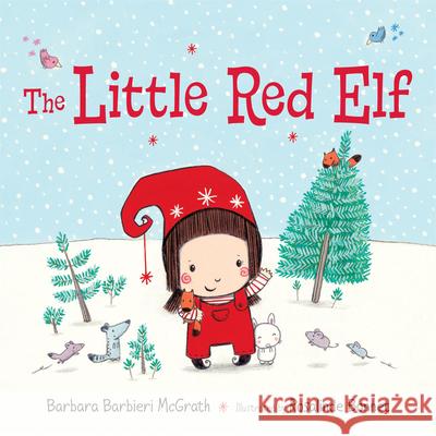 The Little Red Elf Barbara Barbieri McGrath Rosalinde Bonnet 9781623548483 Charlesbridge Publishing - książka