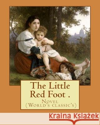 The Little Red Foot . By: Robert W. Chambers: Novel (World's classic's) Chambers, Robert W. 9781541210752 Createspace Independent Publishing Platform - książka