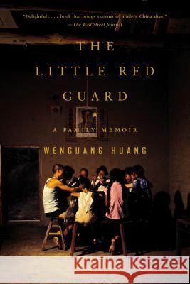The Little Red Guard: A Family Memoir Wenguang Huang 9781594486555 Riverhead Books - książka