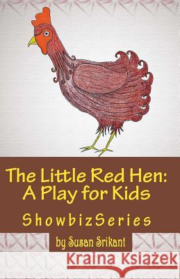 The Little Red Hen: A Play for Kids  9781533394996 Createspace Independent Publishing Platform - książka