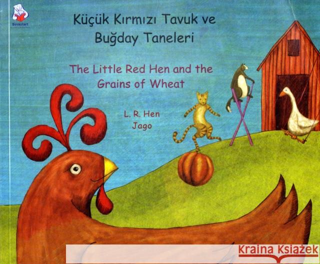 The Little Red Hen and the Grains of Wheat in Turkish and English Leigh Ann Hill 9781844442164 Mantra Lingua - książka