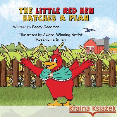 The Little Red Hen Hatches a Plan Peggy Goodman Rosemarie Gillen 9781548648565 Createspace Independent Publishing Platform - książka