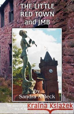 The Little Red Town and JMB Sandra Affleck 9780755201884 New Generation Publishing - książka