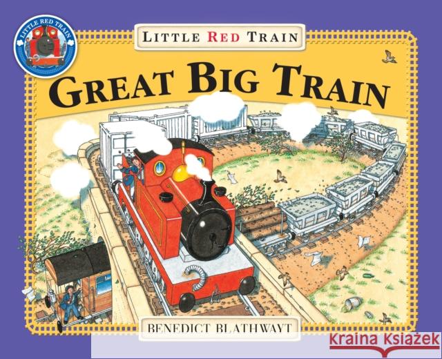 The Little Red Train: Great Big Train Benedict Blathwayt 9780099455974 Penguin Random House Children's UK - książka