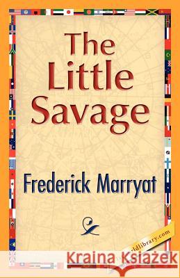 The Little Savage Frederick Marryat 9781421888330 1st World Library - książka