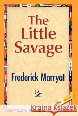 The Little Savage Frederick Marryat 9781421889320 1st World Library - książka