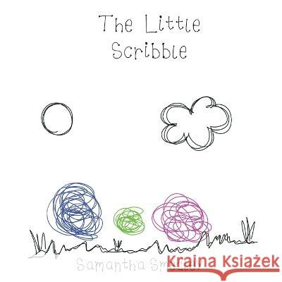 The Little Scribble Samantha Smedley 9780645107449 Samantha Smedley - książka