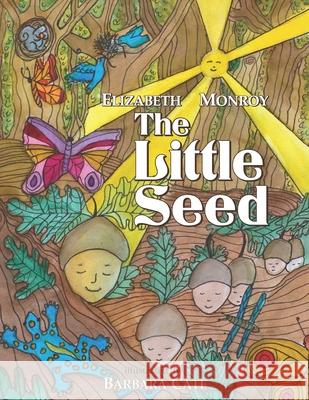 The Little Seed Barbara Cate Elizabeth Monroy 9781958184158 Infinite Human Productions - książka