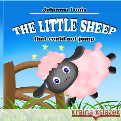 The Little Sheep that could not jump Louis, Johanna 9781530054657 Createspace Independent Publishing Platform - książka