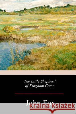 The Little Shepherd of Kingdom Come John Fox 9781979007030 Createspace Independent Publishing Platform - książka