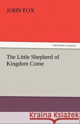 The Little Shepherd of Kingdom Come  9783842441941 tredition GmbH - książka