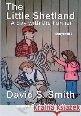 The Little Shetland, A Day with the Farrier; Storybook 2 Newton, Bev 9781926898926 Pine Lake Books - książka