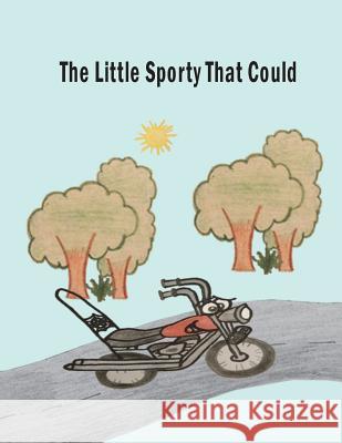 The Little Sporty That Could Eric D. Albl Jennifer L. Boswell 9781983882739 Createspace Independent Publishing Platform - książka