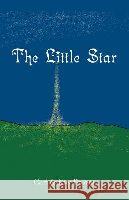 The Little Star Carl Brown Kay Brown 9781412090797 Trafford Publishing - książka