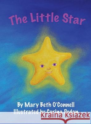 The Little Star Mary Beth O'Connell Mihaela Corina Dodan Mindful Pixel LLC 9781737721314 Mary Beth O'Connell - książka