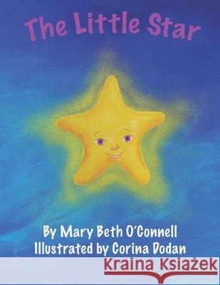 The Little Star Mary Beth O'Connell, Mihaela Corina Dodan 9781737721321 Mihaela Dodan - książka