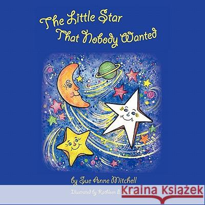 The Little Star That Nobody Wanted Sue Anne Mitchell 9781609573874 Xulon Press - książka