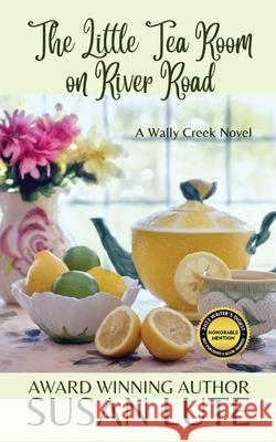 The Little Tea Room on River Road Susan Lute 9780998102986 Crazy Hair Publishing - książka