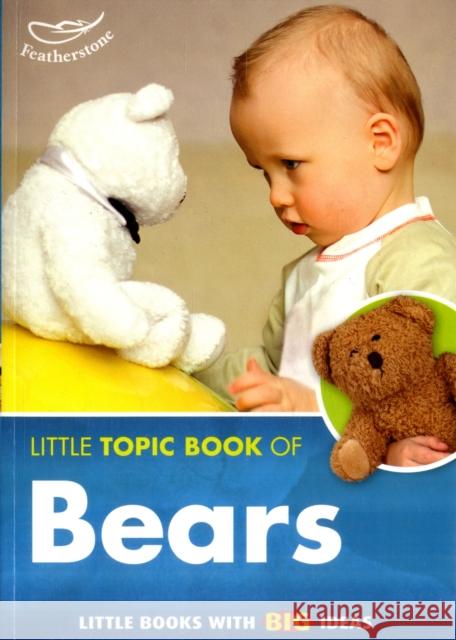 The Little Topic Book of Bears Judith Harries 9781408123225 A & C BLACK PUBLISHERS LTD - książka