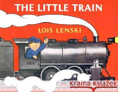 The Little Train Lois Lenski Lois Lenski 9780375822643 Random House Books for Young Readers - książka