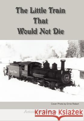 The Little Train That Would Not Die Antoinette Gibbons 9781420873115 Authorhouse - książka